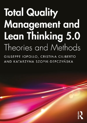 Total Quality Management and Lean Thinking 5.0 : Theories and Methods - Giuseppe Ioppolo