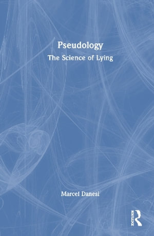 Pseudology : The Science of Lying - Marcel Danesi