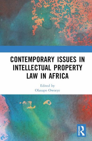 Contemporary Issues in Intellectual Property Law in Africa - Olasupo Owoeye