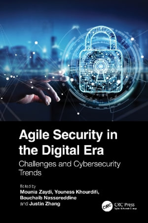 Agile Security in the Digital Era : Challenges and Cybersecurity Trends - Mounia Zaydi