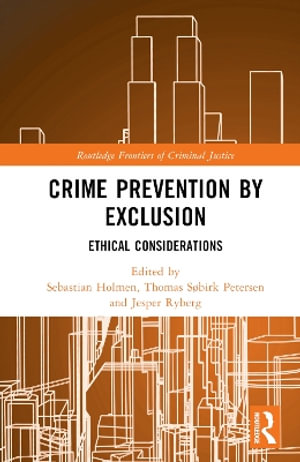 Crime Prevention by Exclusion : Ethical Considerations - Sebastian Jon Holmen