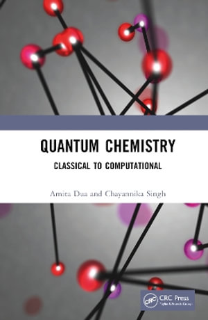 Quantum Chemistry : Classical to Computational - Amita Dua