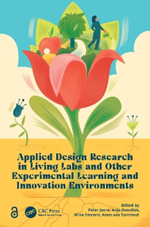 Applied Design Research in Living Labs and Other Experimental Learning and Innovation Environments - Peter Joore