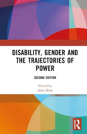 Disability, Gender and the Trajectories of Power - Asha Hans