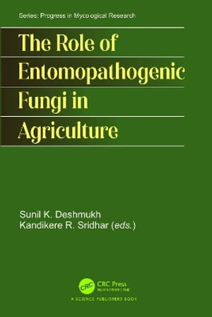 The Role of Entomopathogenic Fungi in Agriculture - Sunil Kumar Deshmukh