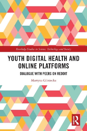 Youth Digital Health and Online Platforms : Dialogue with Peers on Reddit - Martyna Gliniecka