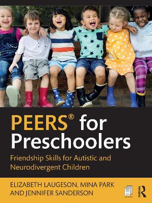 PEERS (R) for Preschoolers : Friendship Skills for Autistic and Neurodivergent Children - Elizabeth Laugeson