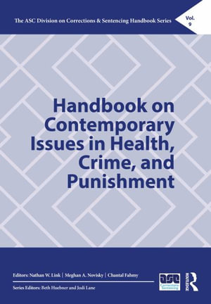 Handbook on Contemporary Issues in Health, Crime, and Punishment : The Asc Division on Corrections & Sentencing Handbook - Nathan Link