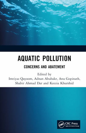 Aquatic Pollution : Concerns and Abatement - Imtiyaz Qayoom