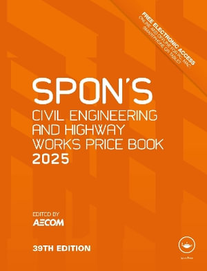 Spon's Civil Engineering and Highway Works Price Book 2025 : Spon's Price Books - AECOM