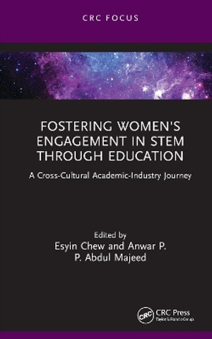 Fostering Women's Engagement in STEM Through Education : A Cross-Cultural Academic-Industry Journey - Esyin Chew