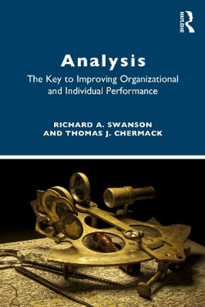 ANALYSIS : The Key to Improving Organization and Individual Performance - Richard A. Swanson