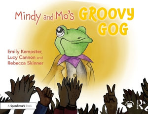 Mindy and Mo's Groovy Gog : The Adventures of Mindy and Mo - Emily Kempster