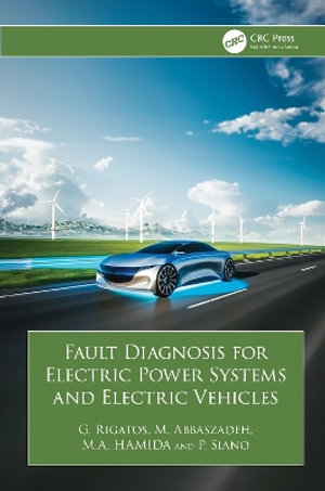 Fault Diagnosis for Electric Power Systems and Electric Vehicles - G. Rigatos