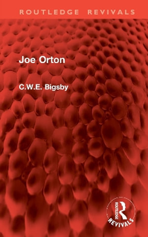 Joe Orton : Routledge Revivals - C.W.E. Bigsby