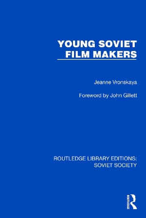 Young Soviet Film Makers : Routledge Library Editions: Soviet Society - Jeanne Vronskaya