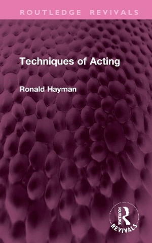 Techniques of Acting - Ronald Hayman