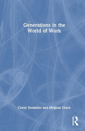 Generations in the World of Work - Corey Seemiller