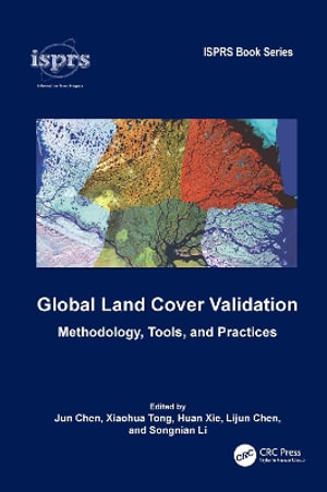 Global Land Cover Validation : Methodology, Tools, and Practices - Jun Chen