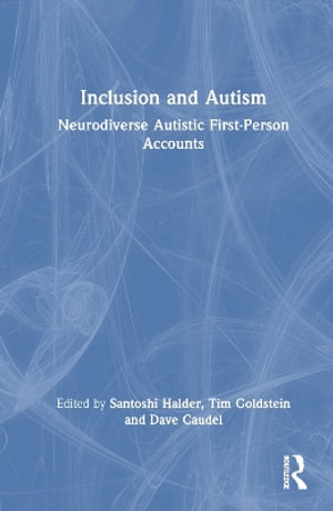 Inclusion and Autism : Neurodiverse Autistic First-Person Accounts - Dave Caudel