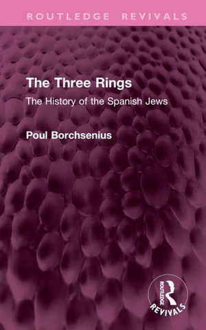 The Three Rings : The History of the Spanish Jews - Poul Borchsenius