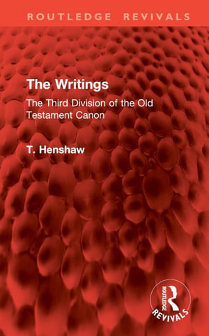 The Writings : The Third Division of the Old Testament Canon - T. Henshaw