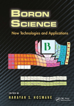 Boron Science : New Technologies and Applications - Narayan S. Hosmane