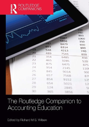 The Routledge Companion to Accounting Education : Routledge Companions in Business, Management and Marketing - Richard M. S. Wilson