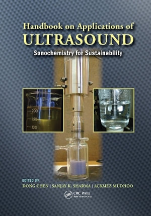 Handbook on Applications of Ultrasound : Sonochemistry for Sustainability - Dong Chen