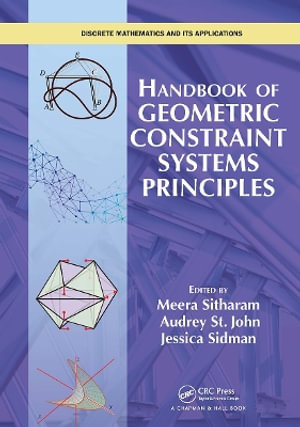 Handbook of Geometric Constraint Systems Principles : Discrete Mathematics and Its Applications - Meera Sitharam