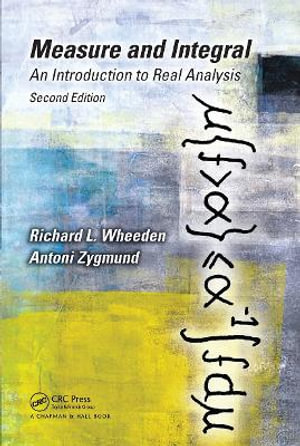 Measure and Integral : An Introduction to Real Analysis, Second Edition - Richard L. Wheeden