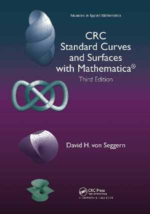 CRC Standard Curves and Surfaces with Mathematica : Advances in Applied Mathematics - David H. Von Seggern