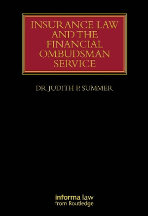 Insurance Law and the Financial Ombudsman Service : Lloyd's Insurance Law Library - Judith Summer