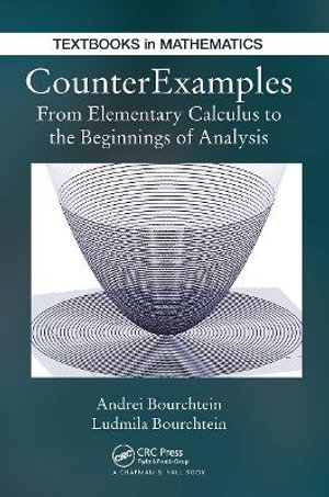 Counterexamples : From Elementary Calculus to the Beginnings of Analysis - Andrei Bourchtein