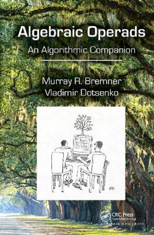 Algebraic Operads : An Algorithmic Companion - Murray R. Bremner