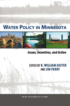 Water Policy in Minnesota : Issues, Incentives, and Action - Jim Perry