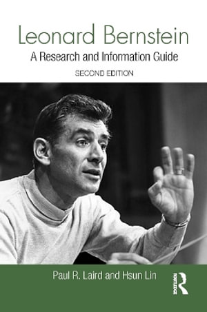 Leonard Bernstein : A Guide to Research - Paul Laird