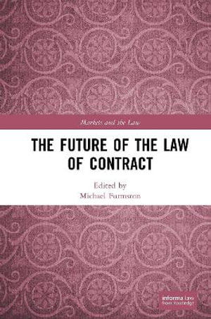 The Future of the Law of Contract : Markets and the Law - Michael Furmston