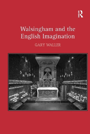 Walsingham and the English Imagination - Gary Waller