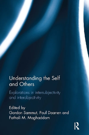 Understanding the Self and Others : Explorations in Intersubjectivity and Interobjectivity - Gordon Sammut