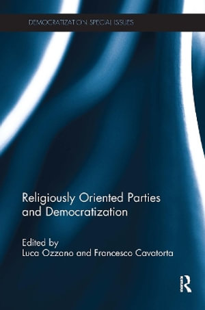 Religiously Oriented Parties and Democratization : Democratization Special Issues - Luca Ozzano