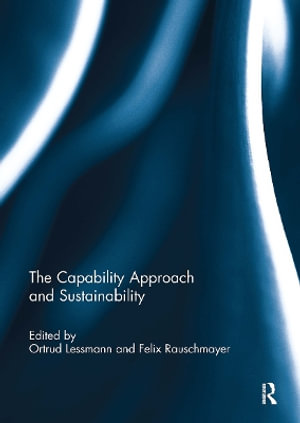 The Capability Approach and Sustainability - Ortrud Lessmann