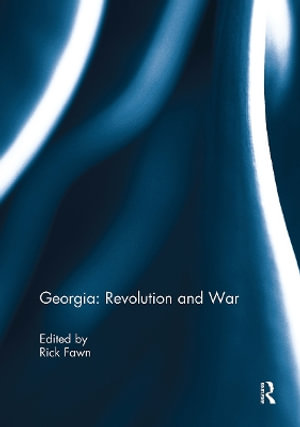 Georgia : Revolution and War - Rick Fawn