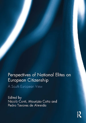 Perspectives of National Elites on European Citizenship : A South European View - Maurizio Cotta