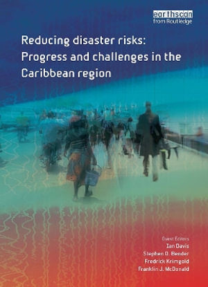 Reducing Disaster Risks : Progress and Challenges in the Caribbean Region - Ian Davis