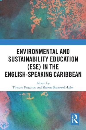 Environmental and Sustainability Education (ESE) in the English-Speaking Caribbean - Therese Ferguson