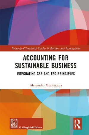 Accounting for Sustainable Business : Integrating CSR and ESG Principles - Alessandro Migliavacca