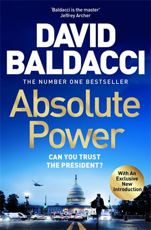 Absolute Power : The very first iconic thriller from the number one bestseller - David Baldacci