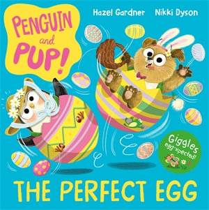 Penguin and Pup : The Perfect Egg - Hazel Gardner