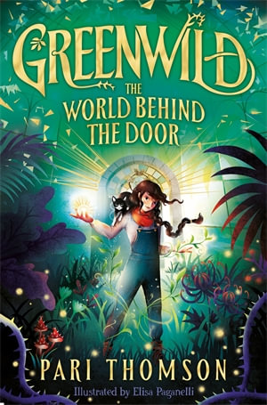 Greenwild : The World Behind The Door - Pari Thomson